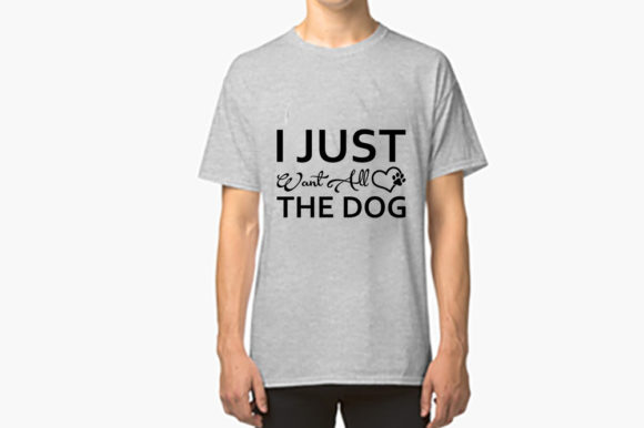 Dog SVG Design: I Just Want All the Dog