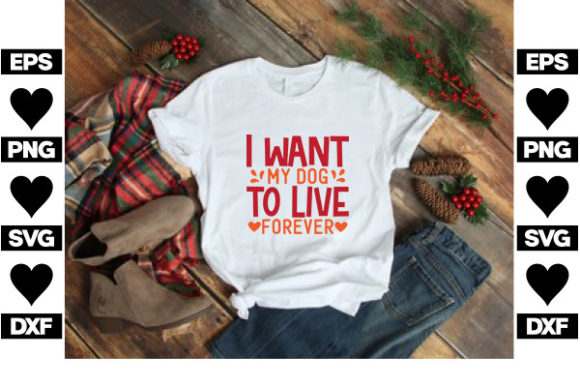 Dog SVG Design, I Want My Dog to Live F
