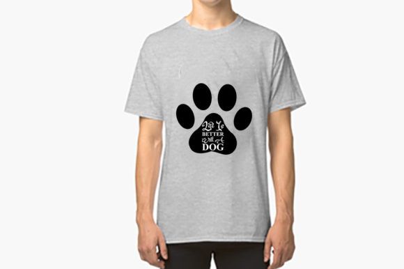 Dog SVG Design, Life Is Better With