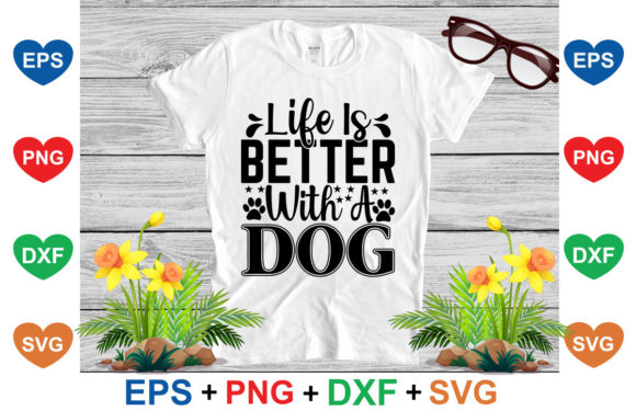 Dog SVG Design: Life Is Better with a Dog