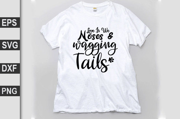 Dog SVG Design: Love Is We Noses Wagging Tails