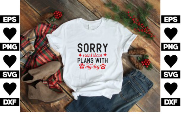 Dog SVG Design: Sorry I Can’t, I Have Plans