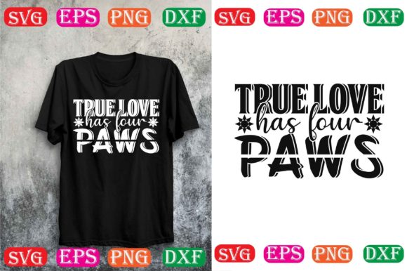 Dog SVG Design: True Love Has Four Paws