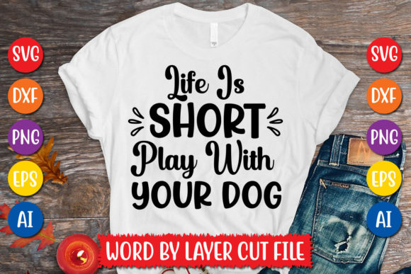 Life Is Short: Play with Your Dog